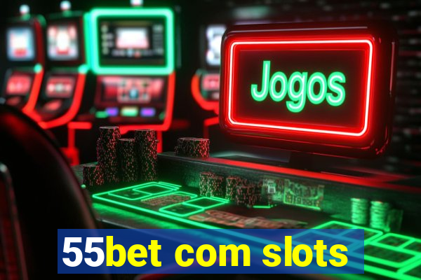 55bet com slots